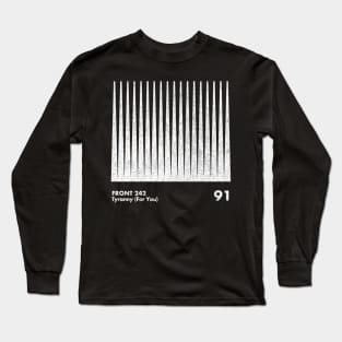 Front 242 / Tyranny (For You) / Minimalist Graphic Artwork Design Long Sleeve T-Shirt